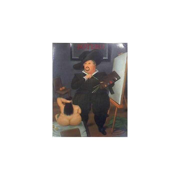Fernando Botero. Pinturas. Dibujos. Esculturas.